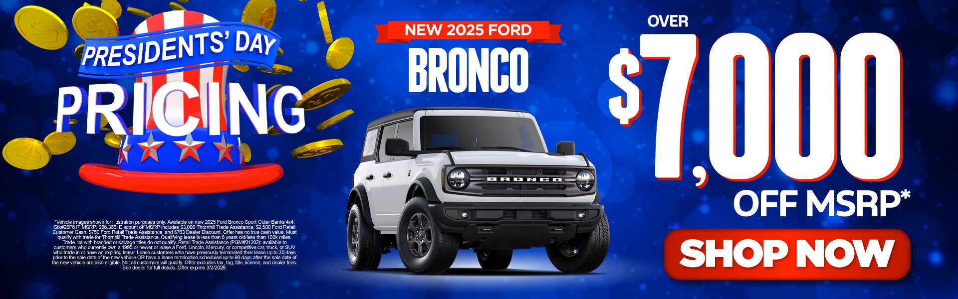 New 2025 Ford Bronco	Over $7,000 Off MSRP*