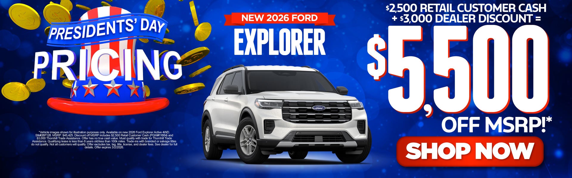New 2026 Ford Explorer	"$2,500 Retail Customer Cash + $3,000