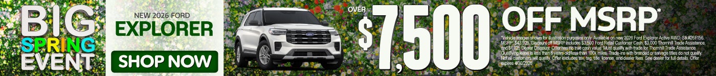 New 2026 Ford Explorer	Over $7,500 Off MSRP*