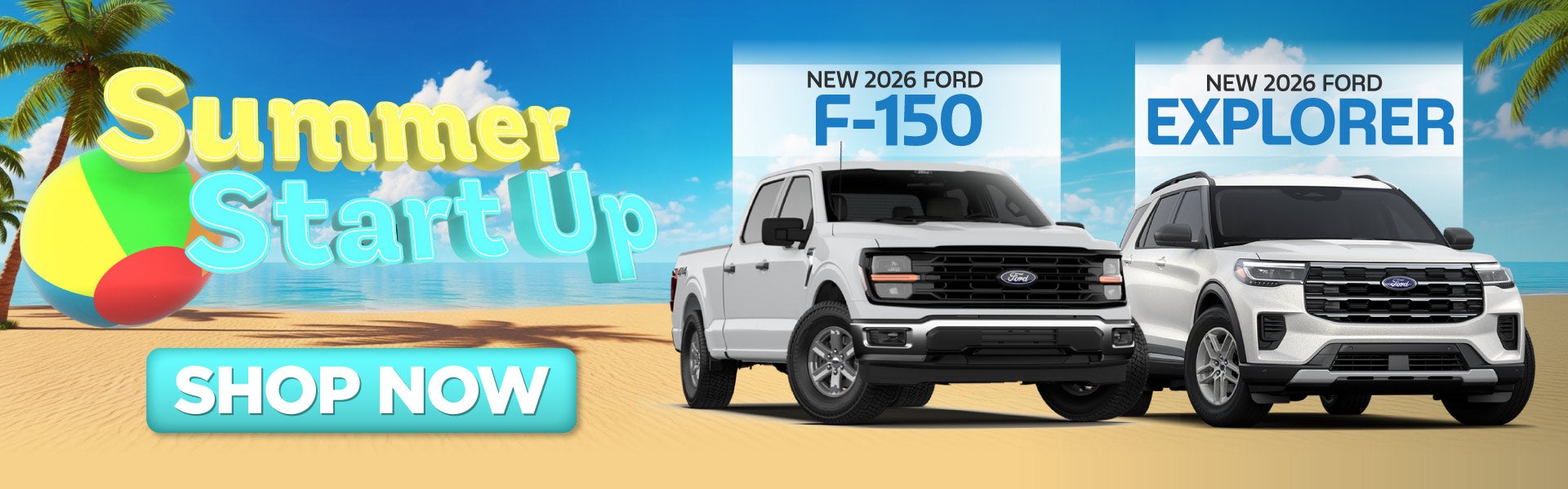 Start up your summer with the Ford F-150 and Explorer