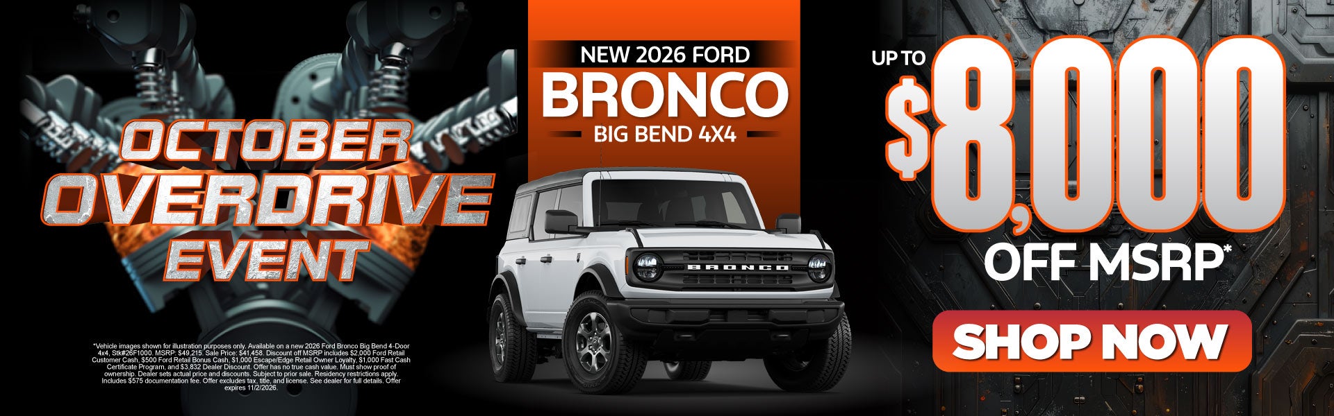 New 2026 Ford Bronco Big Bend 4x4	Up to $8,000 Off MSRP*